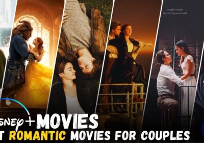 30+ Romantic Movies on Disney+ Hotstar You Can't Miss!