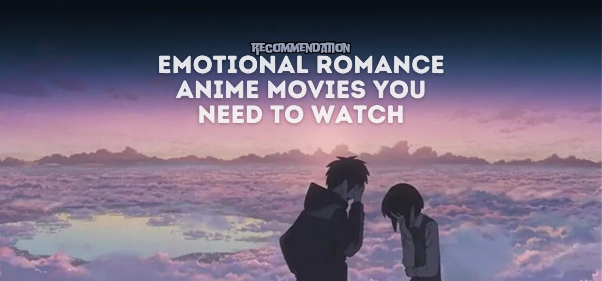 Emotional Romance Anime Movies you need to watch