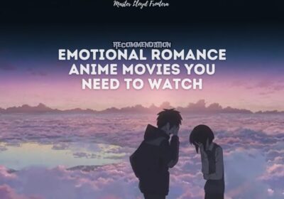 Emotional Romance Anime Movies you need to watch