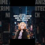 Top 15 Mafia Anime RANKED (2025) 🔥 #91Days #BananaFish #TokyoRevengers #GangstaAnime